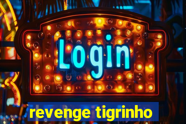 revenge tigrinho